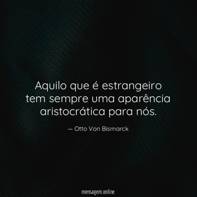 Aquilo que é estrangeiro tem sempre uma aparência