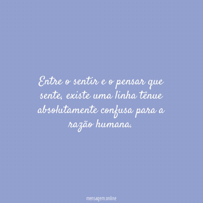 Entre o sentir e o pensar que sente