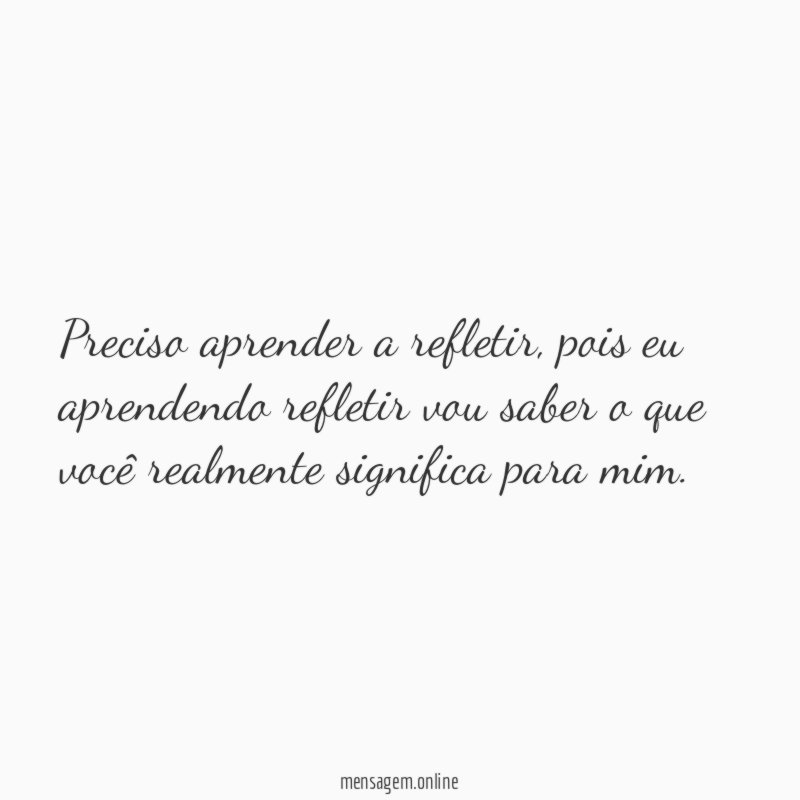 Preciso aprender a refletir