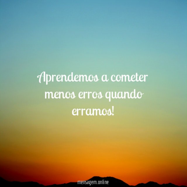 aprendemos a cometer menos erros quando erramos