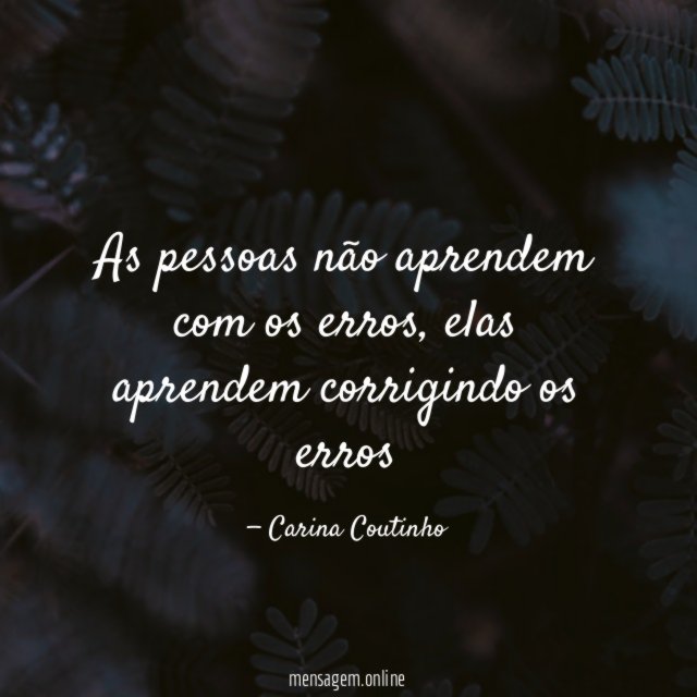 As pessoas não aprendem com os erros