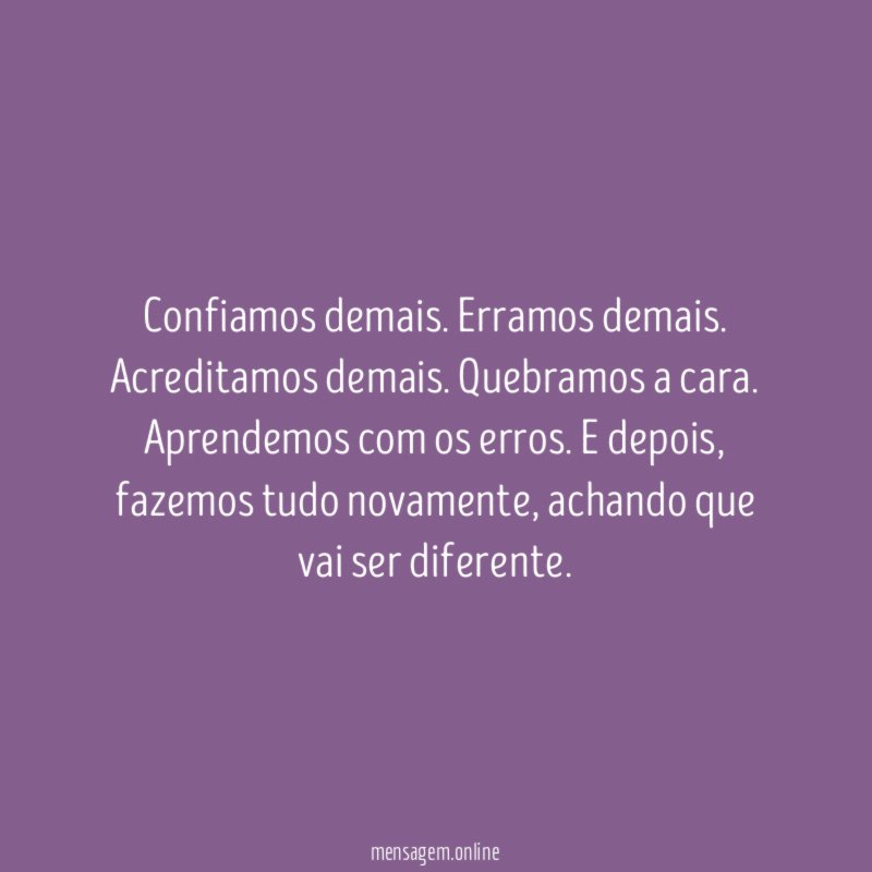 Confiamos demais