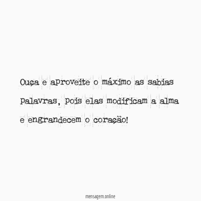 Ouça e aproveite o máximo as sabias palavras
