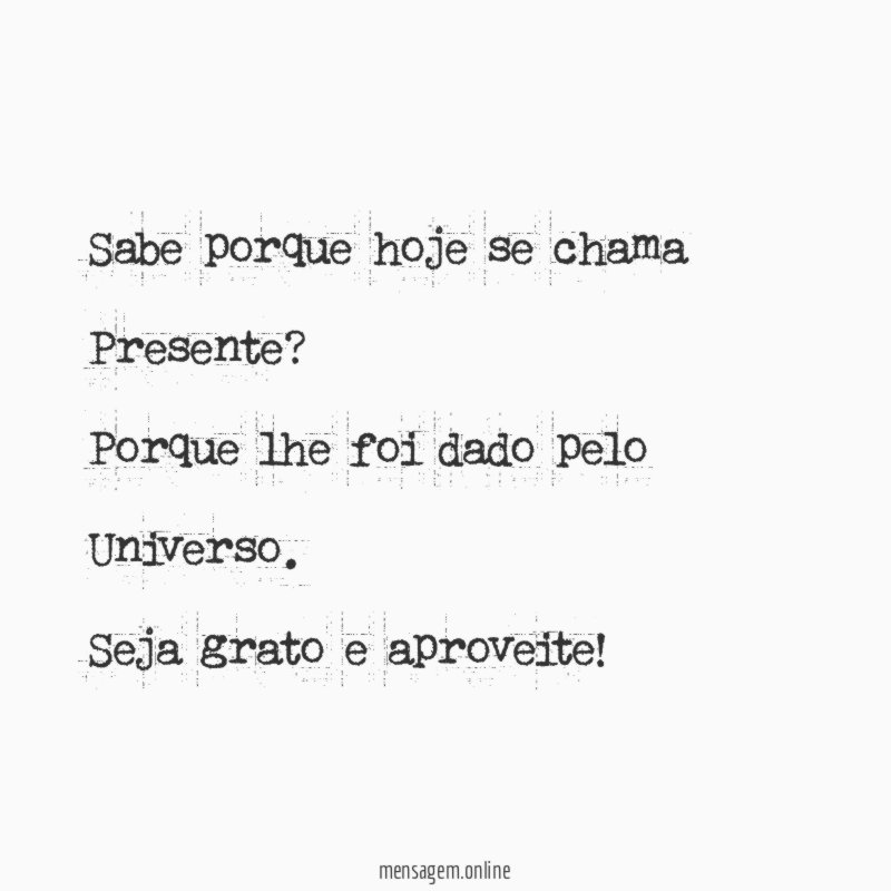 Sabe porque hoje se chama Presente
