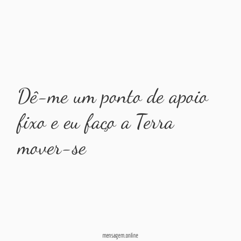 Dê-me um ponto de apoio fixo e eu