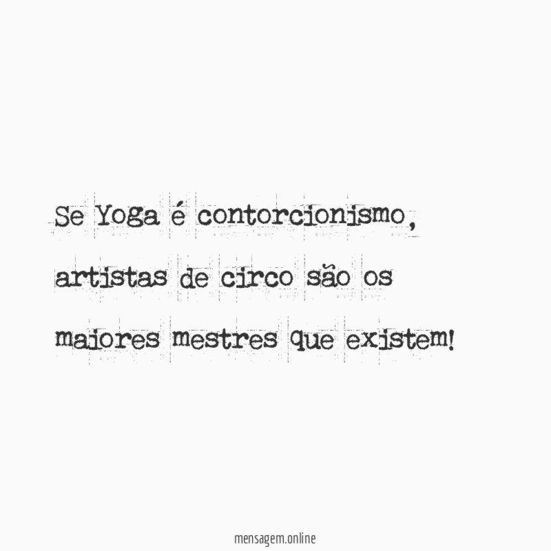 Se Yoga é contorcionismo