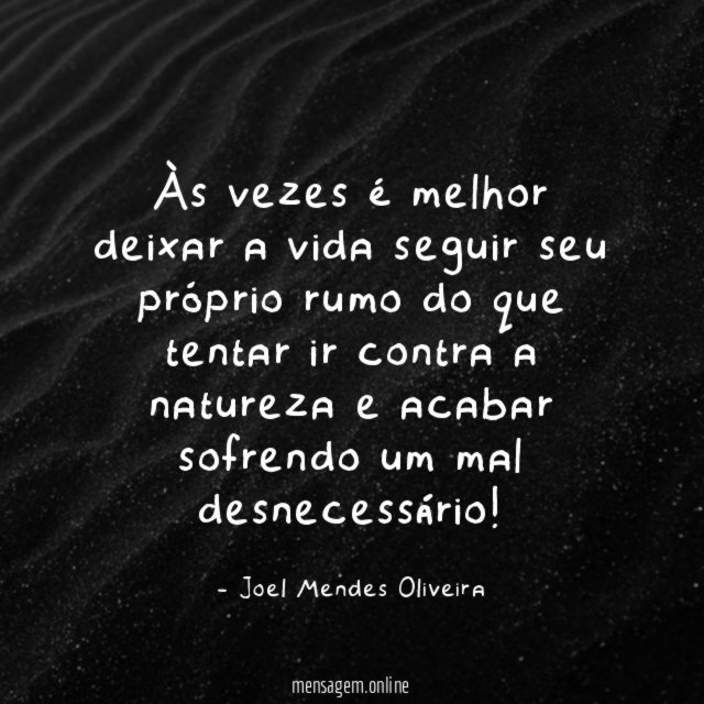 Às vezes é melhor deixar a vida seguir