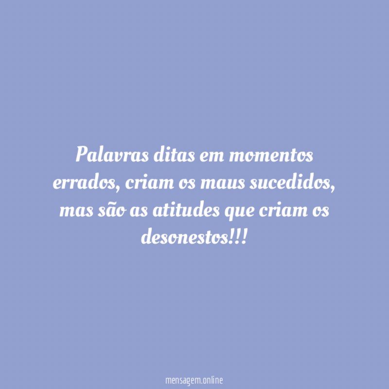 Palavras ditas em momentos errados