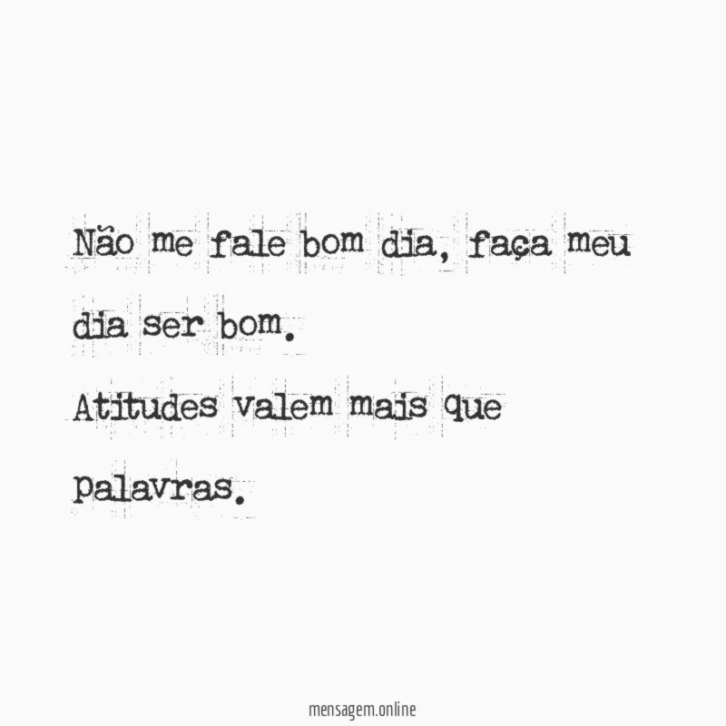 Não me fale bom dia