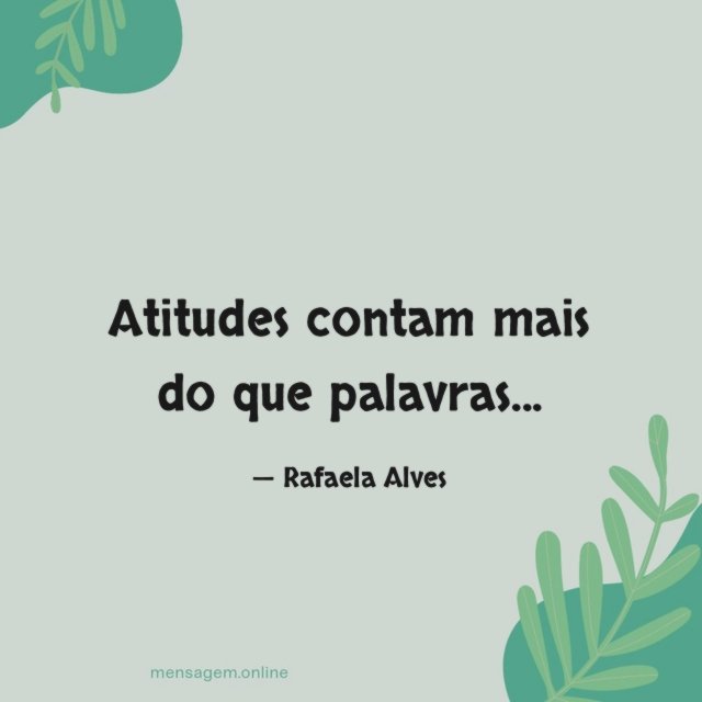 Atitudes contam mais do que palavras