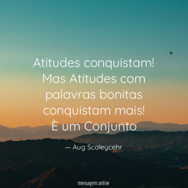 Atitudes conquistam