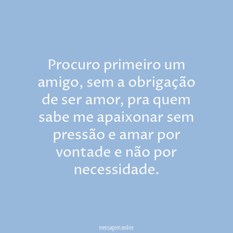 Procuro primeiro um amigo