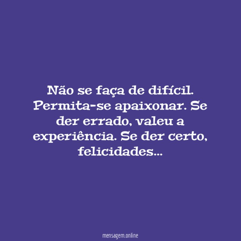Não se faça de difícil