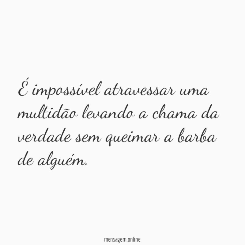 É impossível atravessar uma multidão levando a chama