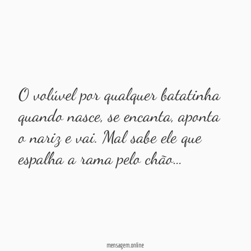 O volúvel por qualquer batatinha quando nasce