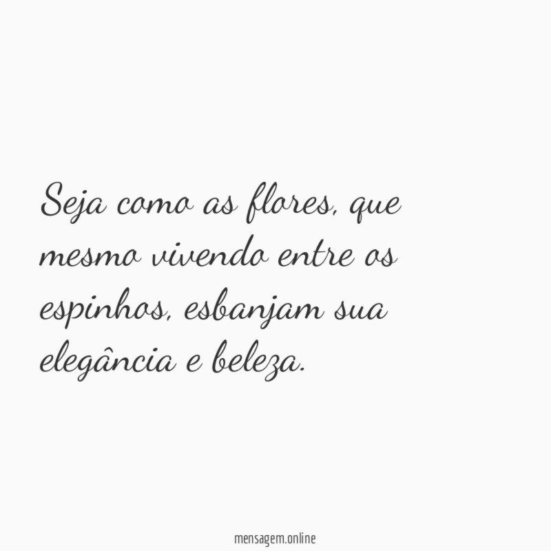 Seja como as flores