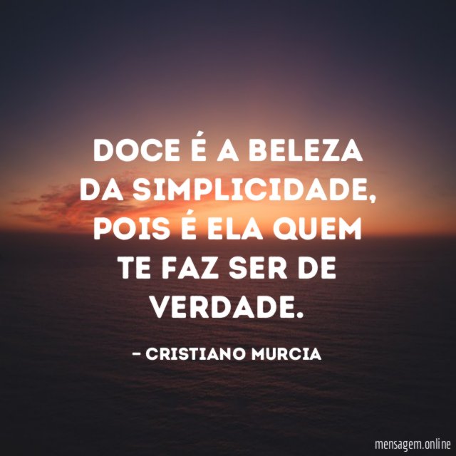 Doce é a beleza da simplicidade