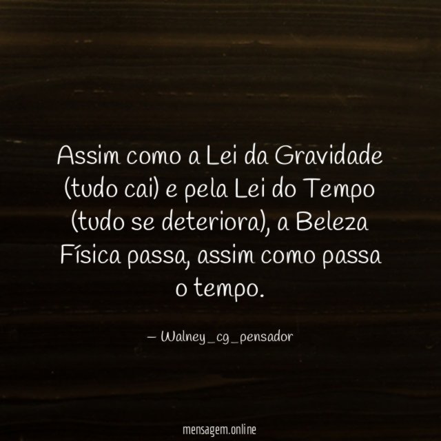 Assim como a Lei da Gravidade (tudo cai)