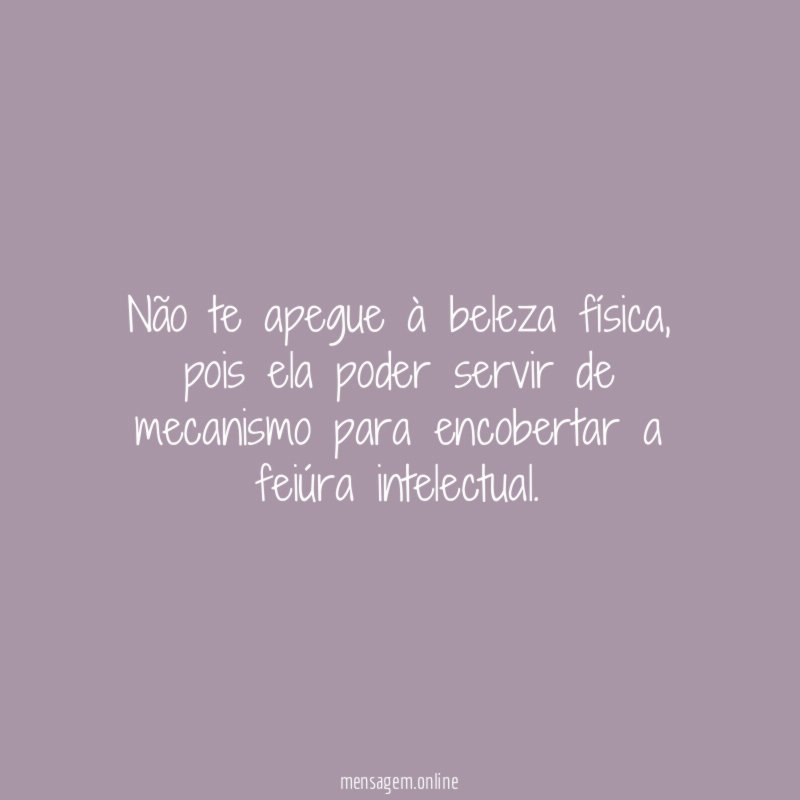 Não te apegue à beleza física