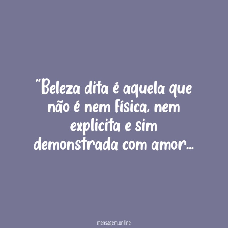 'Beleza dita é aquela que não é nem física