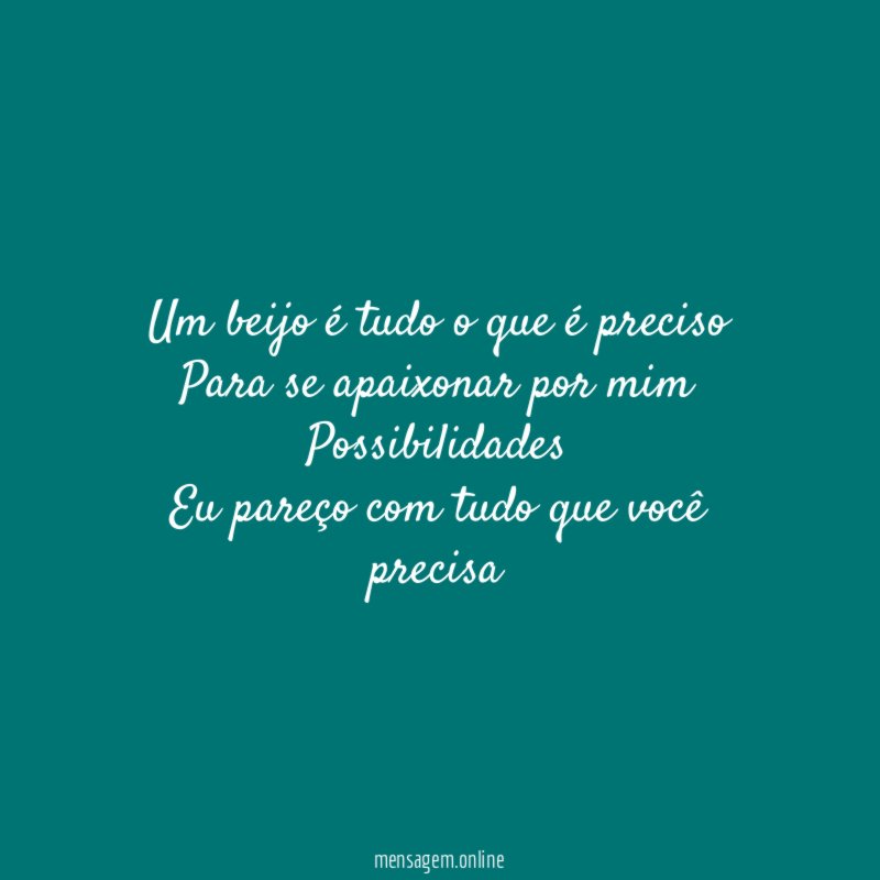 Um beijo é tudo o que é preciso Para