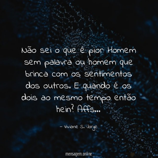 Não sei o que é pior