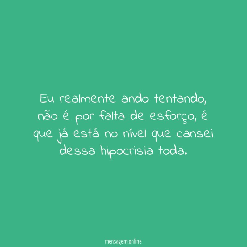 Eu realmente ando tentando