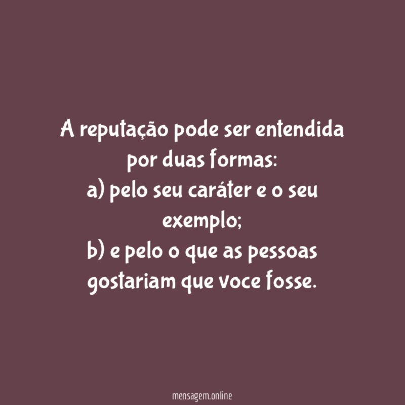 A reputação pode ser entendida por duas formas