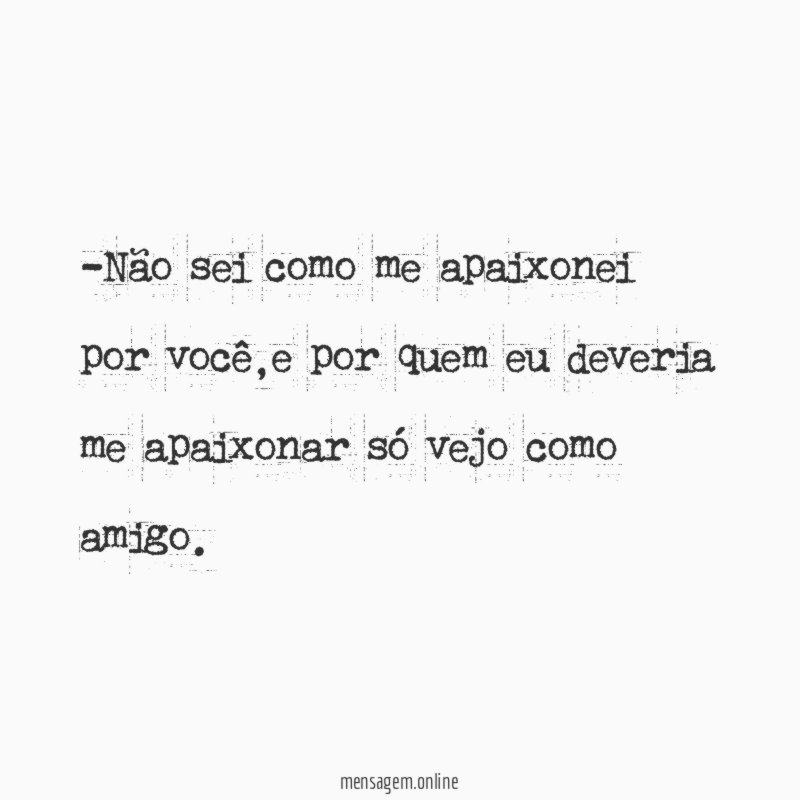 Não sei como me apaixonei por você