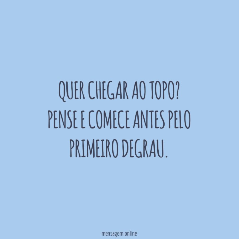 Quer chegar ao TOPO
