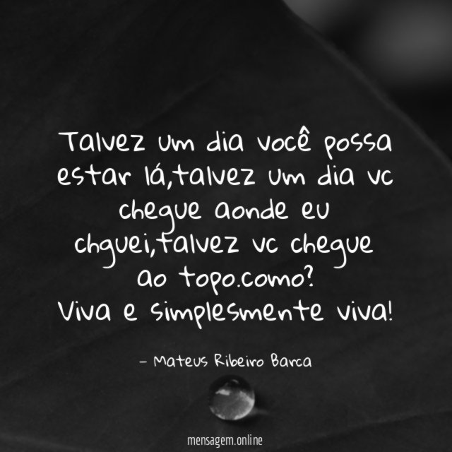 Talvez um dia você possa estar lá