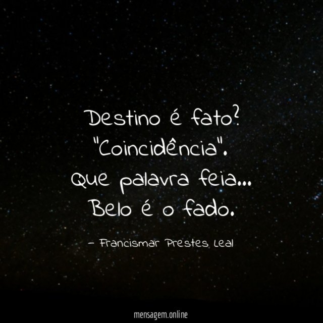 Destino é fato?