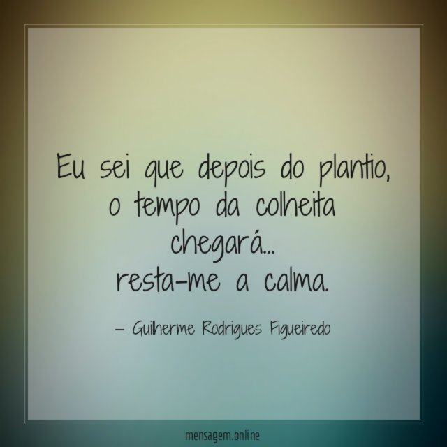 Eu sei que depois do plantio