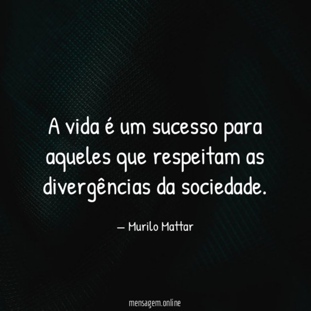 A vida é um sucesso para aqueles que
