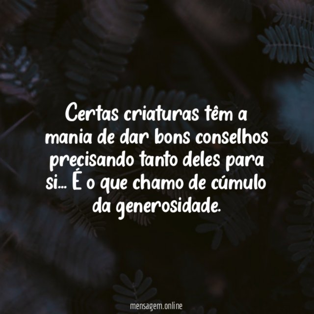 Certas criaturas têm a mania de dar bons