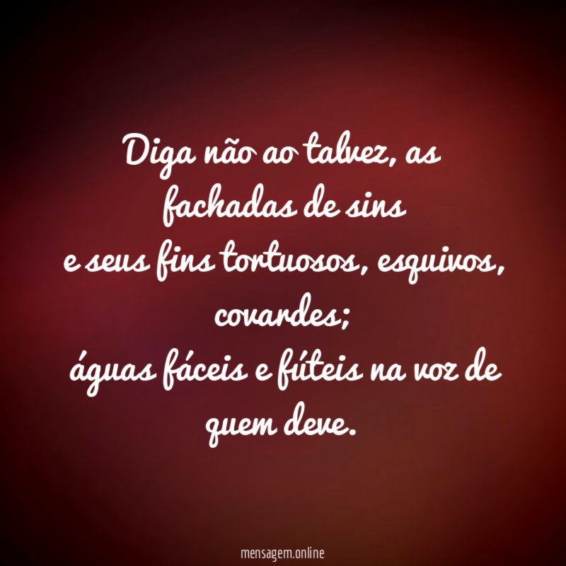Diga não ao talvez