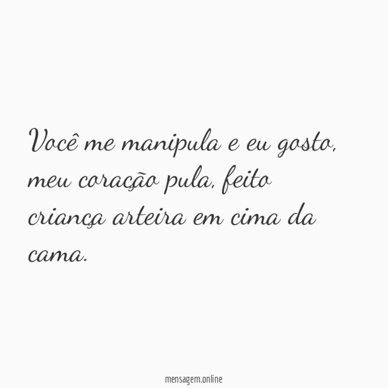 Você me manipula e eu gosto