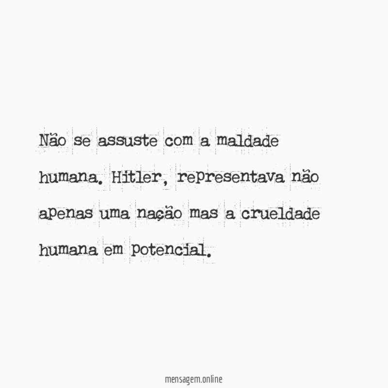 Não se assuste com a maldade humana