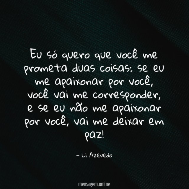 Eu só quero que você me prometa duas coisas