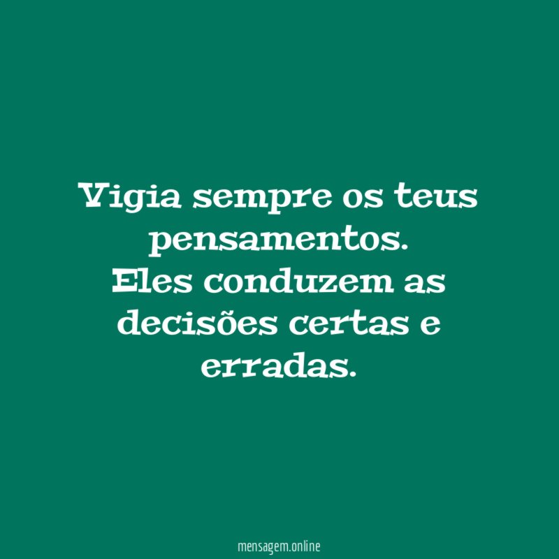 Vigia sempre os teus pensamentos