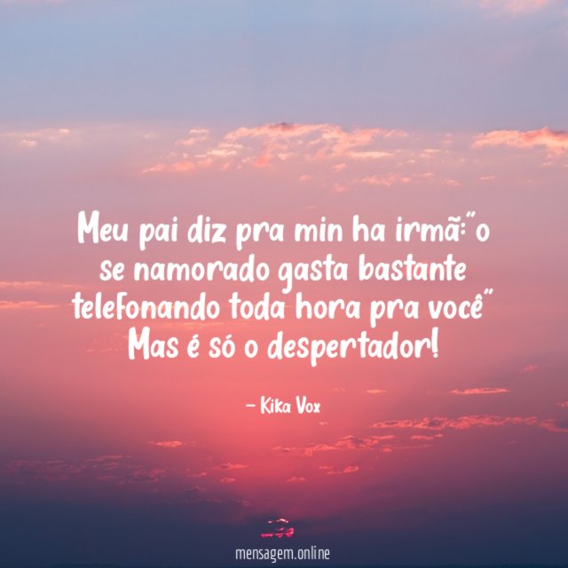 Meu pai diz pra min ha irmã