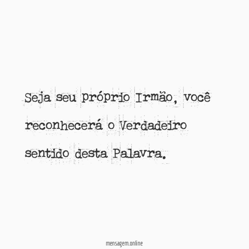 Seja seu próprio Irmão