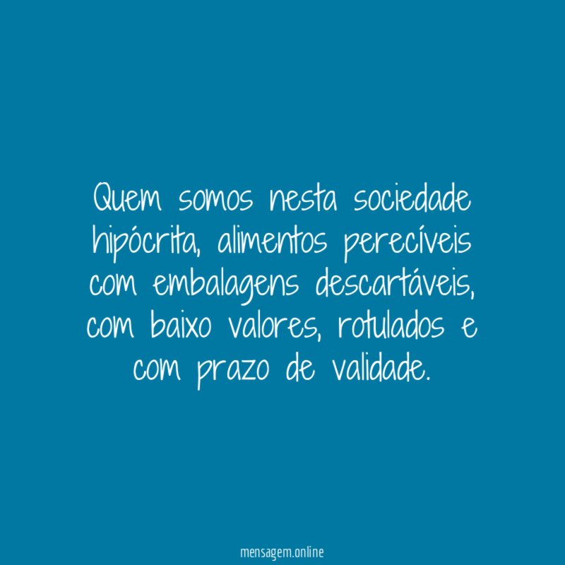 Quem somos nesta sociedade hipócrita