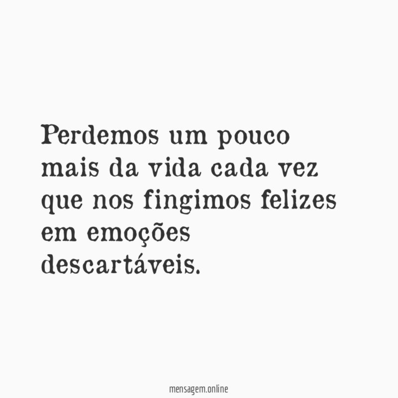 Perdemos um pouco mais da vida cada vez