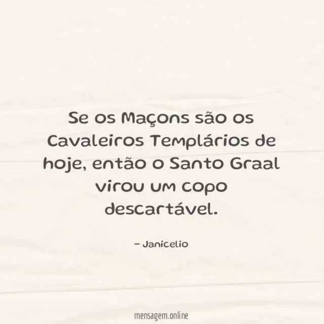 Se os Maçons são os Cavaleiros Templários de hoje