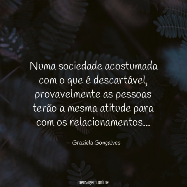 Numa sociedade acostumada com o que é descartável