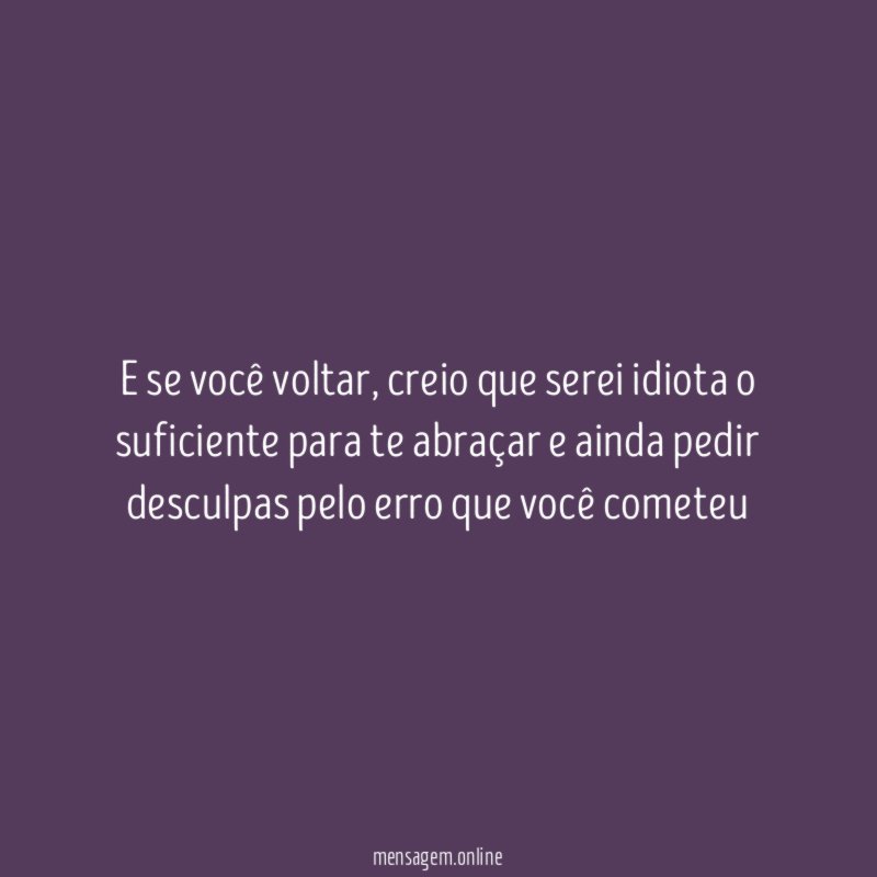 E se você voltar