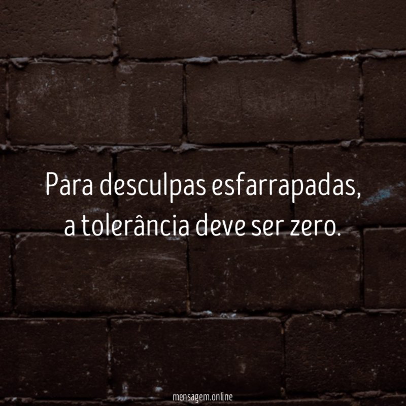 Para desculpas esfarrapadas