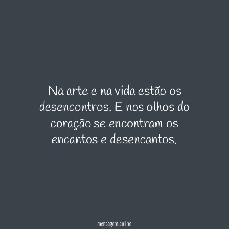 Na arte e na vida estão os desencontros