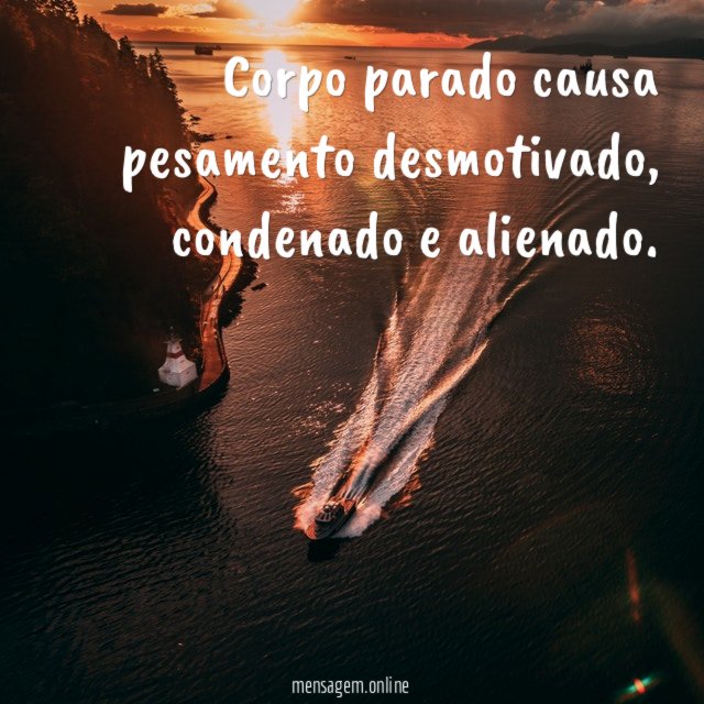 Corpo parado causa pesamento desmotivado